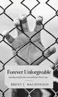 MacDonald - Forever Unforgivable Learning to forgive the inexcusable - N555z