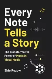 Every Note Tells a Story: The Transformative Power of Music in Visual Media: New