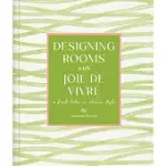 DESIGNING ROOMS WITH JOIE DE VIVRE: A FRESH TAKE ON CLASSIC STYLE