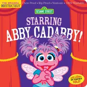 Indestructibles: Sesame Street: Starring Abby Cadabby!