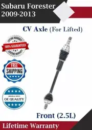 New OE Front CV Axle For 2009-2013 Subaru Forester 2.5L W/Lift Lifetime Warranty (for: Subaru)