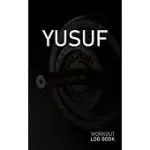 YUSUF: BLANK DAILY WORKOUT LOG BOOK - TRACK EXERCISE TYPE, SETS, REPS, WEIGHT, CARDIO, CALORIES, DISTANCE & TIME - SPACE TO R