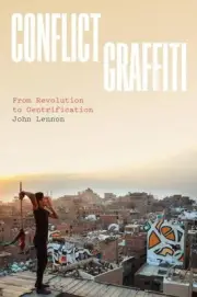 Conflict Graffiti: From Revolution to Gentrification by Lennon, John [Paperback]