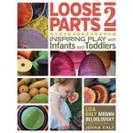 LOOSE PARTS 2 ─ INSPIRING PLAY WITH INFANTS AND TODDLERS/MIRIAM BELOGLOVSKY【禮筑外文書店】