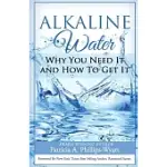 ALKALINE WATER BOOK: WHY YOU NEED IT AND HOW TO GET IT