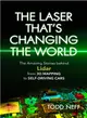 The Laser That's Changing the World ― The Amazing Stories Behind Lidar, from 3d Mapping to Self-driving Cars