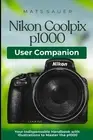 Mats Sauer Nikon Coolpix p1000 User Companion (Paperback) (US IMPORT)