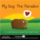 My Dog the Paradox ─ A Lovable Discourse About Man's Best Friend