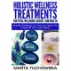 Holistic Wellness Treatments for Total Wellbeing, Beauty, and Health: Pamper Yourself to the Max from the Comfort of Your Home