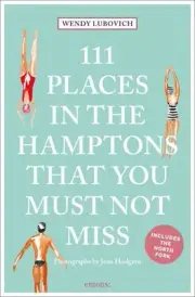 111 Places in the Hamptons That You Must Not Miss, Paperback by Lubovich, Wen...