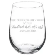 She Believed She Could So She Studied And She Did Graduation Student Wine Glass