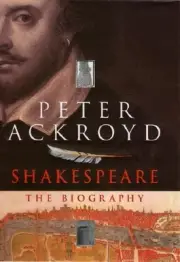 SHAKESPEARE: THE BIOGRAPHY By Peter Ackroyd - Hardcover **BRAND NEW**