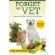 Forget the Vet: Homeopathic Remedies for Cats & Dogs