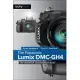 The Panasonic Lumix DMC-GH4: The Unofficial Quintessential Guide