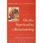 BERNARD OF CLAIRVAUX ON THE SPIRITUALITY OF RELATIONSHIP