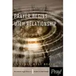 PRAYER BEGINS WITH RELATIONSHIP