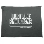 Just Love Final Exams Snoe - Funny Novelty Soft Sport Microfiber Towel