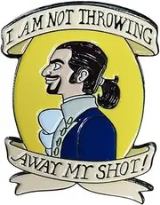 [Pinstant] I Am Not Throwing Away My Shot! Hamilton Broadway Musical Theater Alexander Lafayette 1.2" Enamel Pin, 1.2 Inches, Enamel, enamel