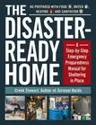 The Disaster-Ready Home: A Step-by-Step Emergency Preparedness Manual for Shelte