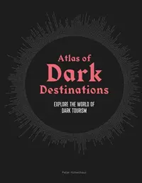 在飛比找誠品線上優惠-Atlas of Dark Destinations: Ex