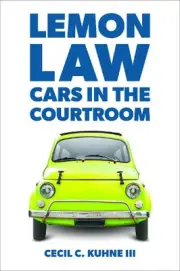 Lemon Law: Cars in the Courtroom by Cecil C. Kuhne (English) Paperback Book
