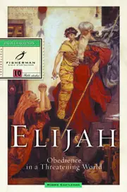 Elijah: Obedience in a Threatening World (Fisherman Bible Studyguide)