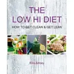 THE LOW HI DIET: HOW TO GET CLEAN & GET LEAN