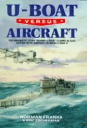 U-Boat Versus Aircraft by Norman Franks and Eric Zimmerman (1998, Hardcover)