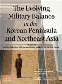 The Evolving Military Balance in the Korean Peninsula and Northeast Asia ― Missile, Dprk and Rok Nuclear Forces, and External Nuclear Forces