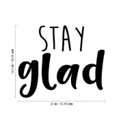 Stay Glad - Black 18.5" x 22" Wall Art Decal Vinyl Sticker