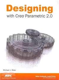 在飛比找三民網路書店優惠-Designing With Creo Parametric