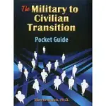 THE MILITARY-TO-CIVILIAN TRANSITION POCKET GUIDE