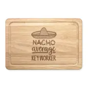 Nacho Average Key Worker Rectangular Chopping Board Best Favourite Funny Awesome