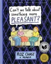 Can't We Talk about Something More Pleasant?: A Memoir (Paperback or Softback)