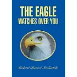 THE EAGLE WATCHES OVER YOU