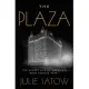 The Plaza: The Secret Life of America’’s Most Famous Hotel