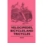VELOCIPEDES, BICYCLES, AND TRICYCLES