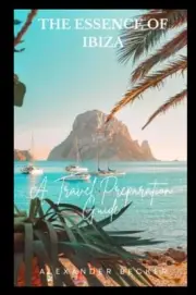 BECKER - ESSENCE OF IBIZA A TRAVEL PREPARATION GUIDE - New paperback - T555z