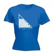 Never Argue With A 90 Angle Its Always Right - Funny Novelty Womens T-Shirt T Shirt Tshirt