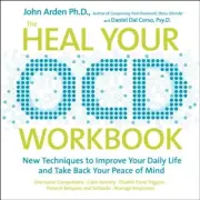 HEAL-YOUR-OCD WORKBOOK By Dalcorso Daniel Psy.d. & Arden John B. Ph.d. BRAND NEW