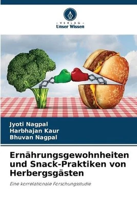 Ernhrungsgewohnheiten und Snack-Praktiken von Herbergsgsten by Jyoti Nagpal Pape