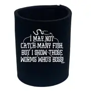 Animal Fishing Dw I May Not Catch Many Fish But - Funny Novelty Stubby Holder
