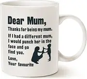 Mothers Day Funny Christmas for Mum Coffee Mug from Daughter Son, Dear Mum Thanks for Being My... Love, Your Favourite, Best Gifts for Mother Cup, White 11 Oz