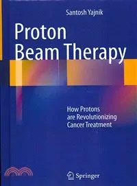 在飛比找三民網路書店優惠-Proton Beam Therapy—How Proton