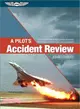 A Pilot's Accident Review ─ An In-Depth Look at High-Profile Accidents That Shaped Aviation Rules and Procedures