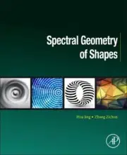 Spectral Geometry of Shapes: Principles and Applications (Computer Vision and