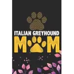 ITALIAN GREYHOUND MOM: COOL ITALIAN GREYHOUND DOG MUM JOURNAL NOTEBOOK - ITALIAN GREYHOUND PUPPY LOVERS- FUNNY ITALIAN GREYHOUND DOG NOTEBOOK