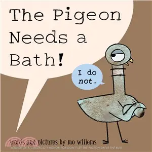 The Pigeon Needs a Bath! (Pigeon series)
