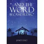 AND THE WORD BECAME FLESH