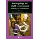 Anthropology and Child Development: A Cross-Cultural Reader